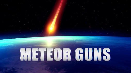download Meteor guns apk